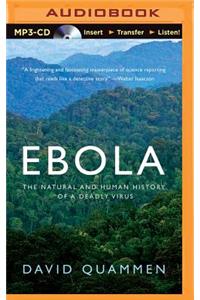 Ebola: The Natural and Human History of a Deadly Virus