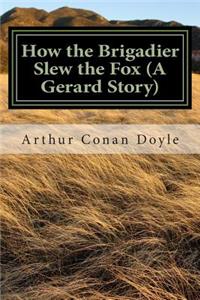 How the Brigadier Slew the Fox (A Gerard Story)