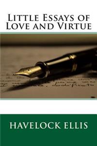 Little Essays of Love and Virtue