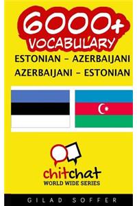6000+ Estonian - Azerbaijani Azerbaijani - Estonian Vocabulary