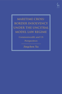 Maritime Cross-Border Insolvency Under the Uncitral Model Law Regime