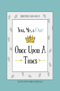 You, Me, & Our Once Upon a Times
