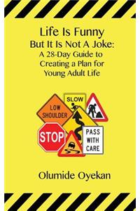 Life Is Funny But It Is Not a Joke