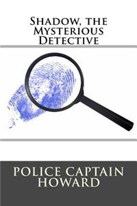 Shadow, the Mysterious Detective