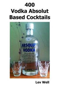 400 Vodka Absolut Based Cocktails