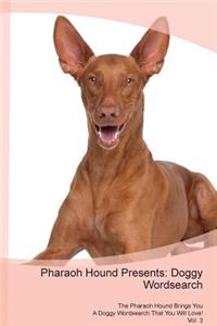Pharaoh Hound Presents