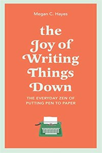Joy of Writing Things Down
