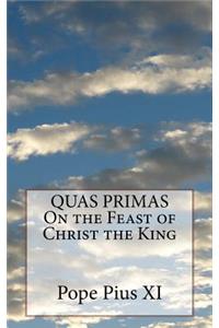 QUAS PRIMAS On the Feast of Christ the King