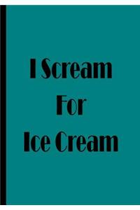 I Scream For Ice Cream