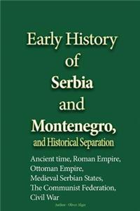 Early History of Serbia and Montenegro, and Historical Separation