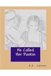 He Called Her Punkin