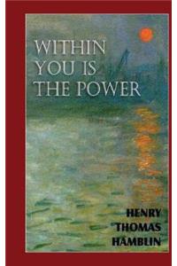 Within You is the Power.