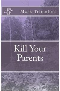 Kill Your Parents