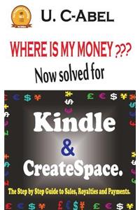 Where is My Money? Now Solved for Kindle and CreateSpace.