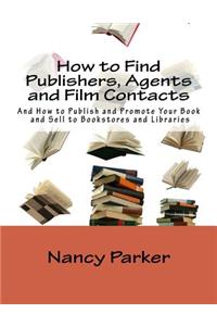 How to Find Publishers, Agents and Film Contacts