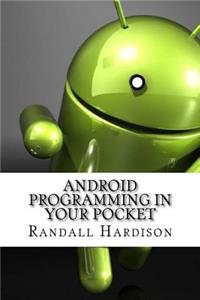 Android Programming In Your Pocket