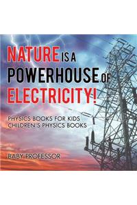 Nature is a Powerhouse of Electricity! Physics Books for Kids Children's Physics Books