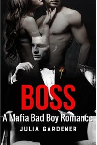 Boss (A BAD BOY MAFIA ROMANCE THRILLER)