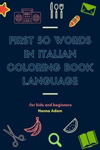 First 50 Words in Italian Coloring Book Language