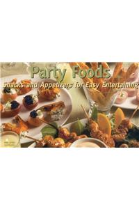 Party Foods: Snacks & Appetizers for Easy Entertaining