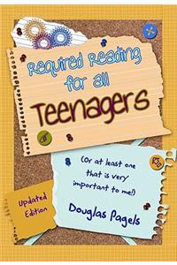 Required Reading for All Teenagers: (or at Least for One Who Is Very Important to Me!)