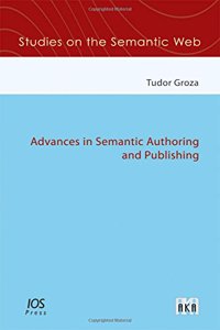 Advances in Semantic Authoring and Publishing