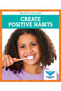Create Positive Habits