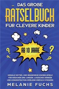 große Rätselbuch für clevere Kinder (ab 10 Jahre)