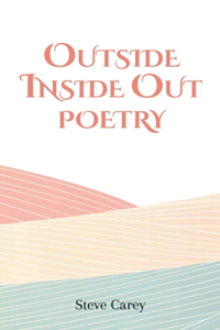 Outside Inside Out - Poetry