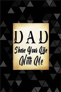 Dad Share Your Life With Me