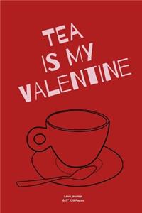 Tea is my valentine