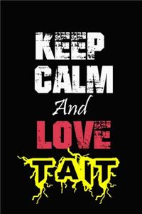 Keep Calm And Love Tait