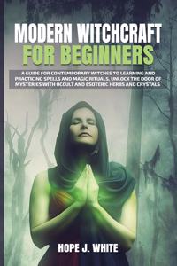 Modern Witchcraft for Beginners