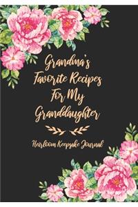 Grandma's Favorite Recipes For My Granddaughter Heirloom Keepsake Journal