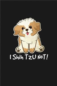 I Shih Tzu Not