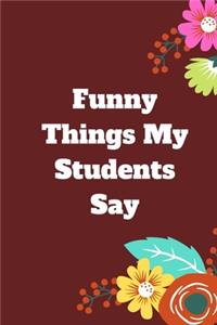 Funny Things My Students Say