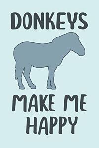 Donkeys Make Me Happy