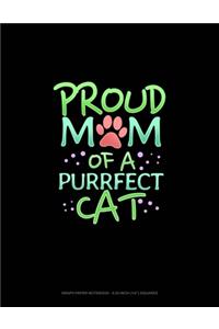 Proud Mom Of A Purrfect Cat