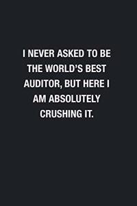 I Never Asked To Be The World's Best Auditor