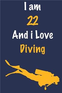 I am 22 And i Love Diving
