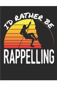 I'd Rather Be Rappelling