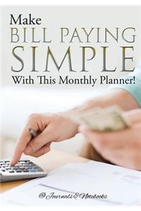 Make Bill Paying Simple With This Monthly Planner!