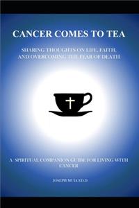 Cancer Comes to Tea