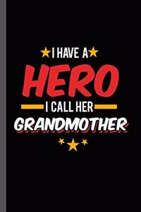 I have a Hero I call Her Grandmother