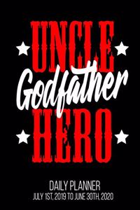 Uncle Godfather Hero Daily Planner July 1st, 2019 To June 30th, 2020