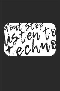 Dont stop listen to Techno: DIN A5 Notizbuch kariert