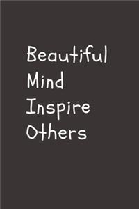 Beautiful Minds Inspire Others