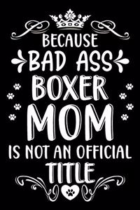 Because bad ass Boxer mom is not an official title
