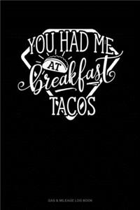 You Had Me At Breakfast Tacos