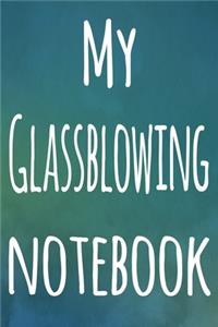 My Glassblowing Notebook
